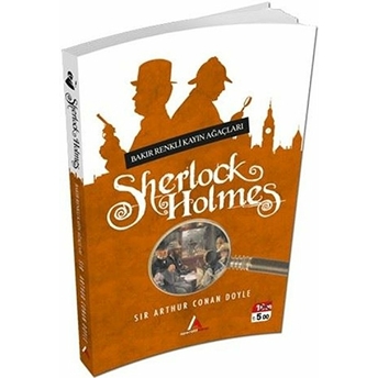 Sherlock Holmes - Bakır Renkli Kayın Ağaçları Sir Arthur Conan Doyle