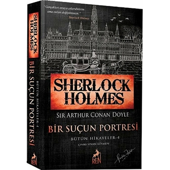 Sherlock Holmes - Bir Suçun Portresi - Bütün Hikayeler 4 Sir Arthur Conan Doyle