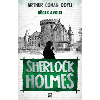 Sherlock Holmes - Böcek Avcısı Sir Arthur Conan Doyle