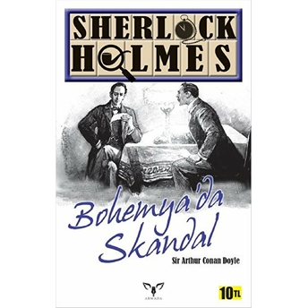 Sherlock Holmes: Bohemya'da Skandal Sir Arthur Conan Doyle