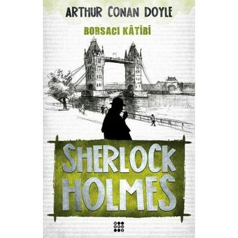 Sherlock Holmes - Borsacı Katibi Sir Arthur Conan Doyle