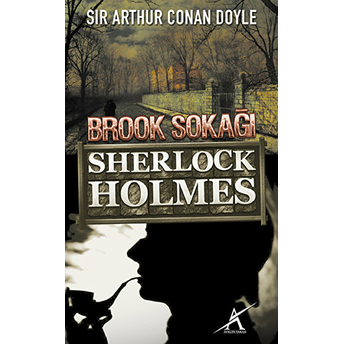 Sherlock Holmes - Brook Sokağı Sir Arthur Conan Doyle