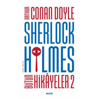 Sherlock Holmes - Bütün Hikayeler 2 Sir Arthur Conan Doyle