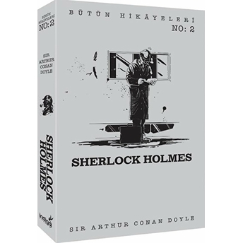 Sherlock Holmes - Bütün Hikâyeleri 2 Sir Arthur Conan Doyle