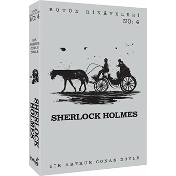 Sherlock Holmes - Bütün Hikâyeleri 4 Sir Arthur Conan Doyle