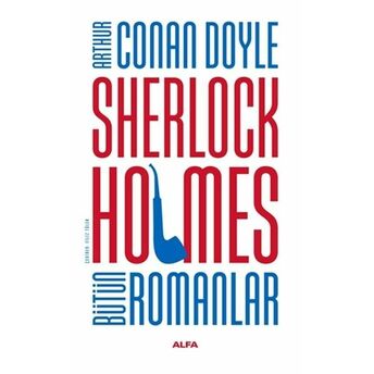 Sherlock Holmes Bütün Romanlar Sir Arthur Conan Doyle