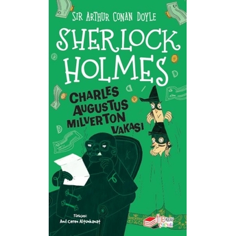 Sherlock Holmes Charles Augustus Milverton Vakası Sir Arthur Conan Doyle