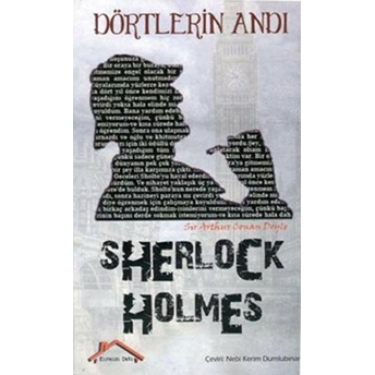 Sherlock Holmes - Dörtlerin Andı Sir Arthur Conan Doyle