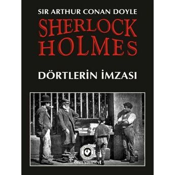 Sherlock Holmes / Dörtlerin Imzası Sir Arthur Conan Doyle