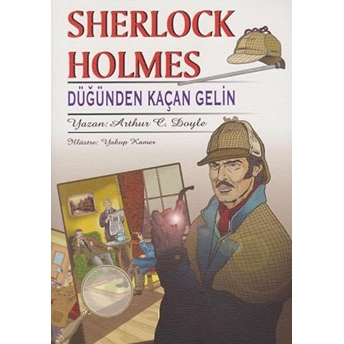 Sherlock Holmes Düğünden Kaçan Gelin Sir Arthur Conan Doyle