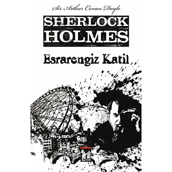 Sherlock Holmes - Esrarengiz Katil - Sir Arthur Conan Doyle