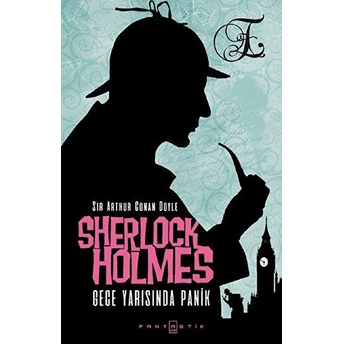 Sherlock Holmes - Gece Yarısında Panik Sir Arthur Conan Doyle