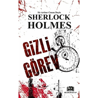 Sherlock Holmes - Gizli Görev Sir Arthur Conan Doyle