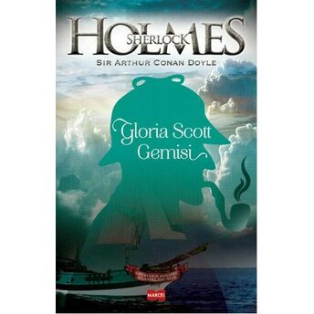 Sherlock Holmes - Gloria Scott Gemisi Sir Arthur Conan Doyle