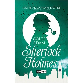 Sherlock Holmes - Gölge Adam Sir Arthur Conan Doyle