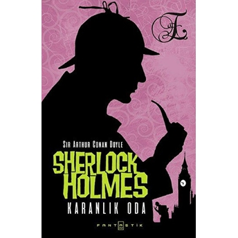 Sherlock Holmes - Karanlık Oda Sir Arthur Conan Doyle