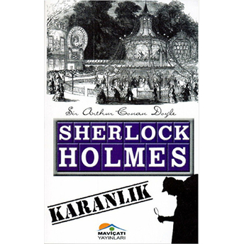 Sherlock Holmes : Karanlık Sir Arthur Conan Doyle