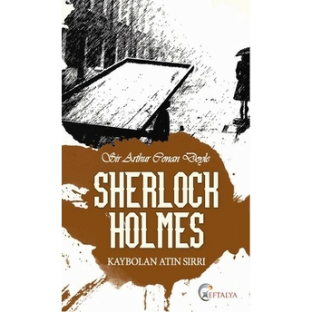 Sherlock Holmes - Kaybolan Atın Sırrı Sir Arthur Conan Doyle