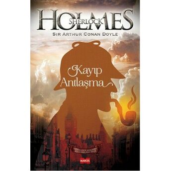 Sherlock Holmes - Kayıp Antlaşma Sir Arthur Conan Doyle