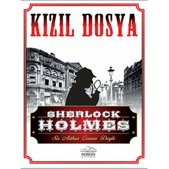 Sherlock Holmes - Kızıl Dosya Sir Arthur Conan Doyle