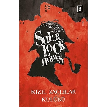 Sherlock Holmes - Kızıl Saçlılar Kulübü Sir Arthur Conan Doyle