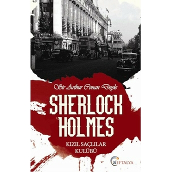 Sherlock Holmes - Kızıl Saçlılar Kulübü Sir Arthur Conan Doyle