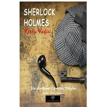 Sherlock Holmes – Korku Vadisi - Sir Arthur Conan Doyle - Sir Arthur Conan Doyle