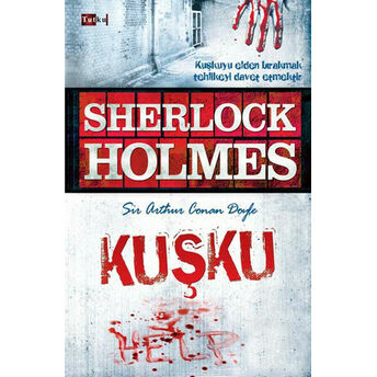 Sherlock Holmes: Kuşku Sir Arthur Conan Doyle