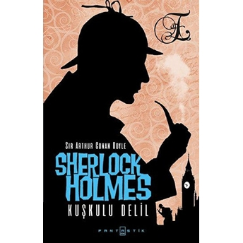 Sherlock Holmes - Kuşkulu Delil Sir Arthur Conan Doyle