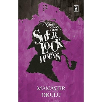 Sherlock Holmes - Manastır Okulu Sir Arthur Conan Doyle