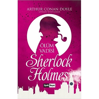 Sherlock Holmes - Ölüm Vadisi Sir Arthur Conan Doyle