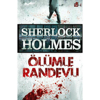 Sherlock Holmes Ölümle Randevu Sir Arthur Conan Doyle