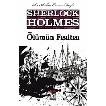 Sherlock Holmes - Ölümün Fısıltısı-Sir Arthur Conan Doyle