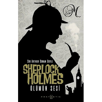 Sherlock Holmes - Ölümün Sesi Sir Arthur Conan Doyle