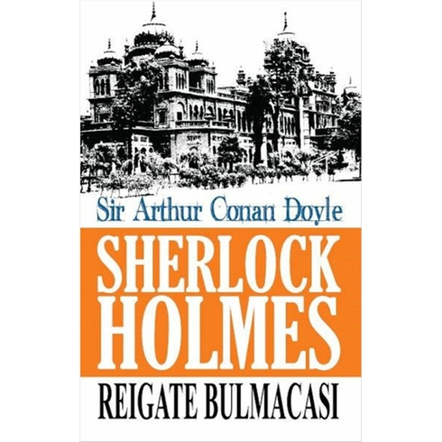 Sherlock Holmes - Reigate Bulmacası Sir Arthur Conan Doyle