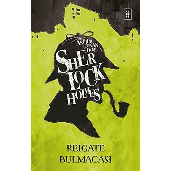 Sherlock Holmes - Reigate Bulmacası Sir Arthur Conan Doyle