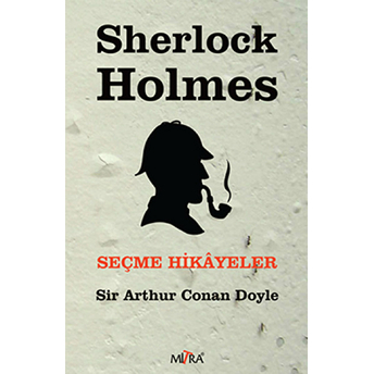 Sherlock Holmes - Seçme Hikayeler Sir Arthur Conan Doyle