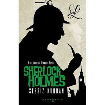 Sherlock Holmes - Sessiz Kurban Sir Arthur Conan Doyle