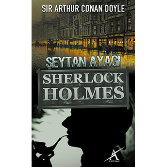 Sherlock Holmes - Şeytan Ayağı Sir Arthur Conan Doyle