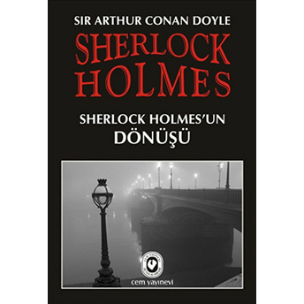 Sherlock Holmes / Sherlock Holmes'un Dönüşü Sir Arthur Conan Doyle