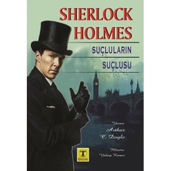 Sherlock Holmes - Suçluların Suçlusu Sir Arthur Conan Doyle