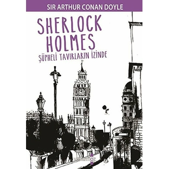 Sherlock Holmes - Şüpheli Tavırların Izinde (Kokulu Kitap) Sir Arthur Conan Doyle