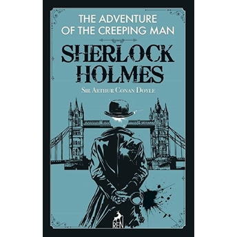 Sherlock Holmes: The Adventure Of The Creeping Man Sir Arthur Conan Doyle