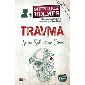 Sherlock Holmes - Travma Anna Katharine Green