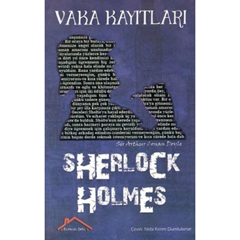 Sherlock Holmes - Vaka Kayıtları Sir Arthur Conan Doyle