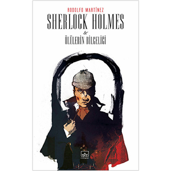 Sherlock Holmes Ve Ölülerin Bilgeliği Rodolfo Martinez