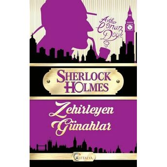 Sherlock Holmes - Zehirleyen Günahlar Sir Arthur Conan Doyle