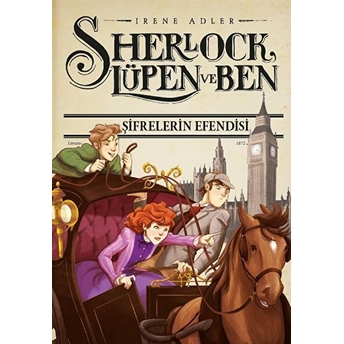 Sherlock Lupen Ve Ben - 10 Şifrelerin Efendisi Irene Adler