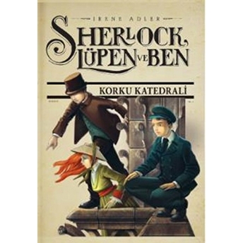 Sherlock, Lüpen Ve Ben 4 - Korku Katedrali Irene Adler