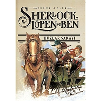 Sherlock, Lüpen Ve Ben 5 - Buzlar Sarayı Irene Adler